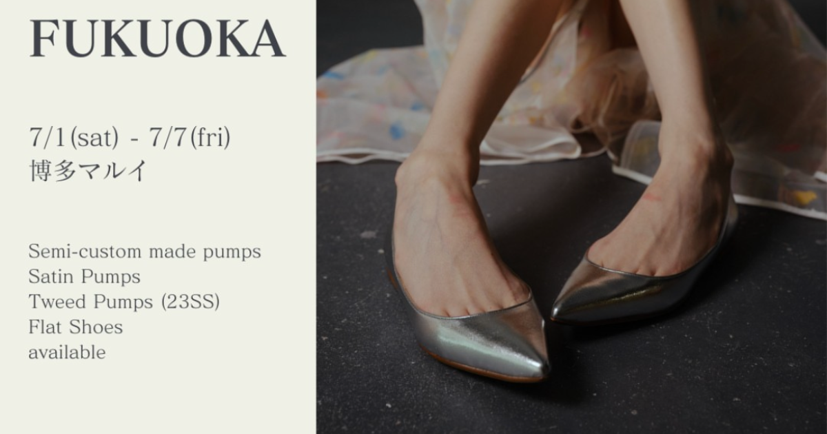 POP-UP STORE in FUKUOKA 7/1(sat) - 7/7 (fri)